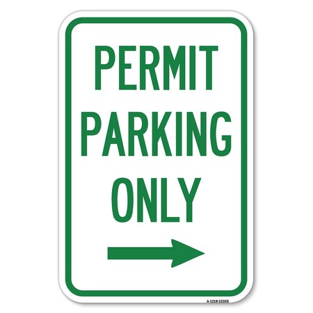 Signmission Permit Parking Only With Right Arrow Heavy-Gauge Aluminum Sign, 12" x 18", A-1218-23326 A-1218-23326